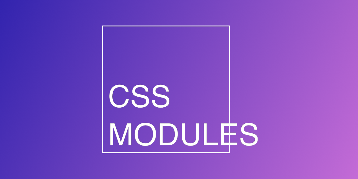 CSS Modules<br>